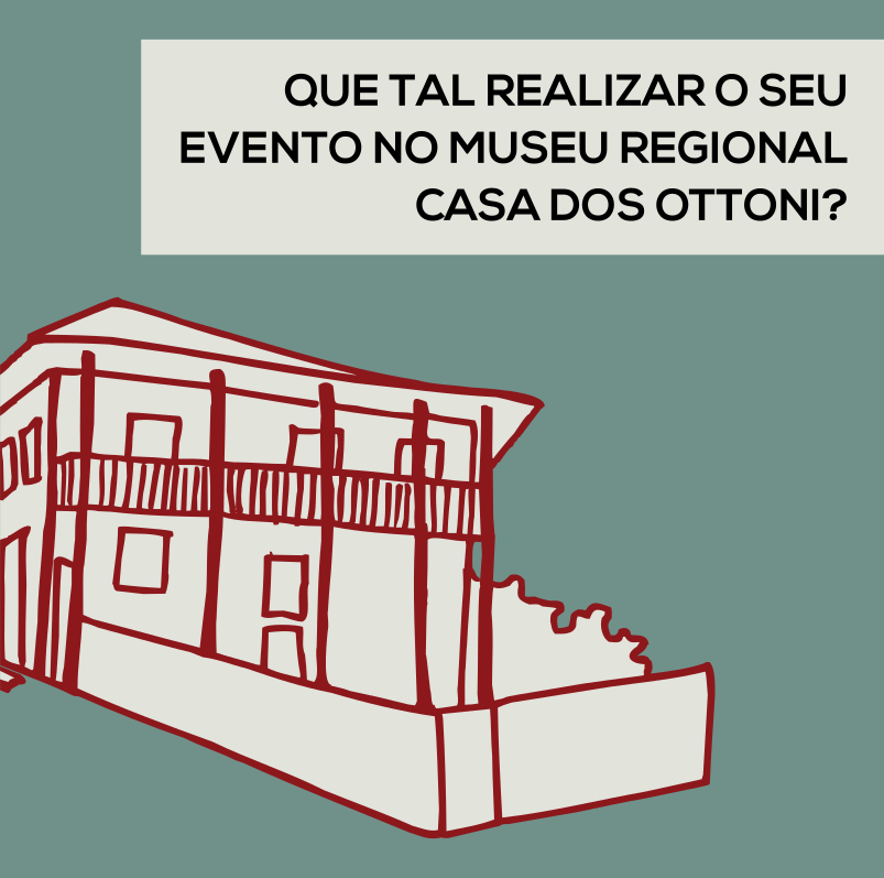 Que tal realizar seu evento no Museu Regional Casa dos Ottoni?